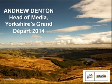 Andrew Denton, Head of Media at Yorkshires Grand Department "Welcome to Yorkshire" (UK)